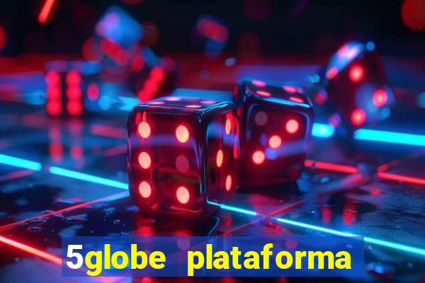 5globe plataforma de jogos